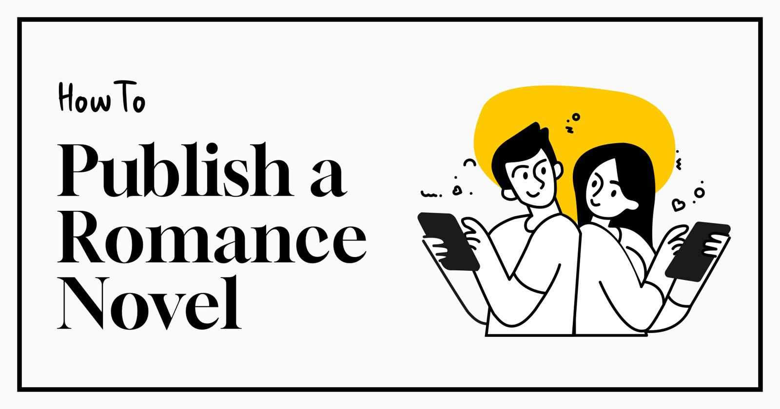 How to Publish a Romance Novel - Step-by-Step Guide