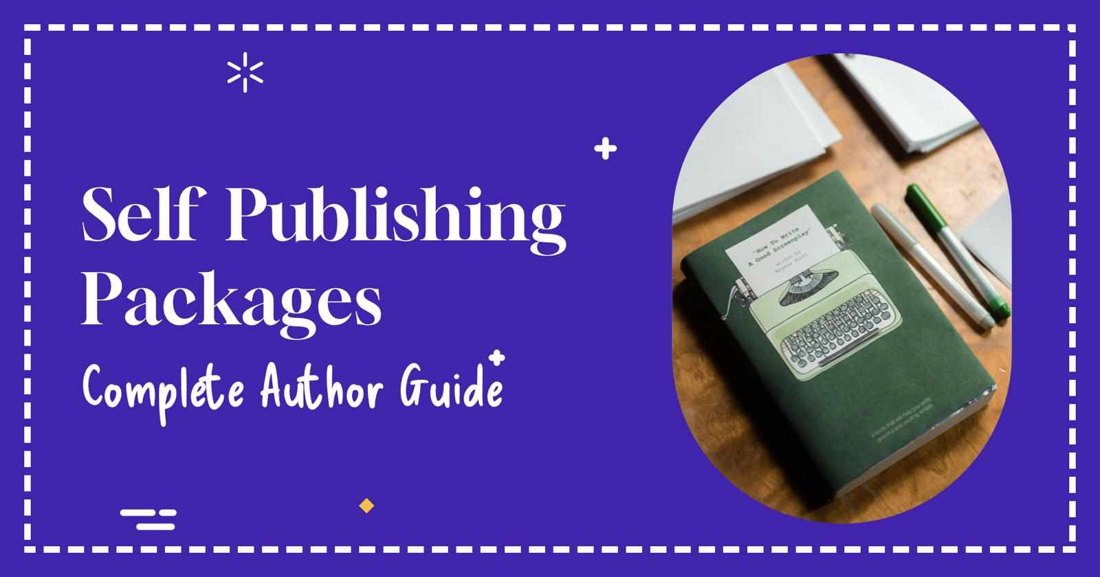Self Publishing Packages - Complete Author Guide
