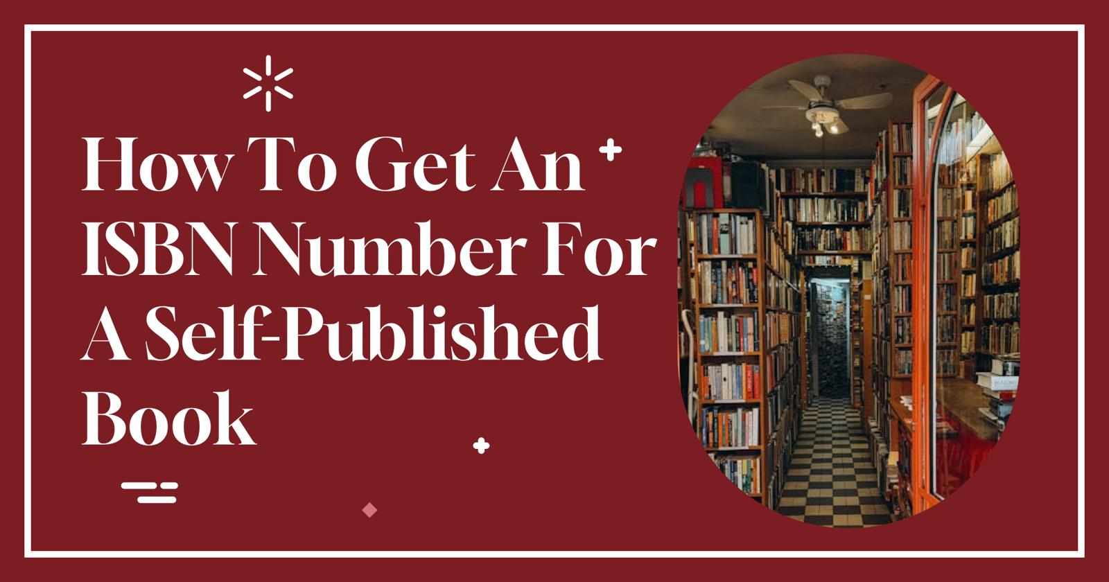 How to Get an ISBN Number for a Self-Published Book - Complete Process