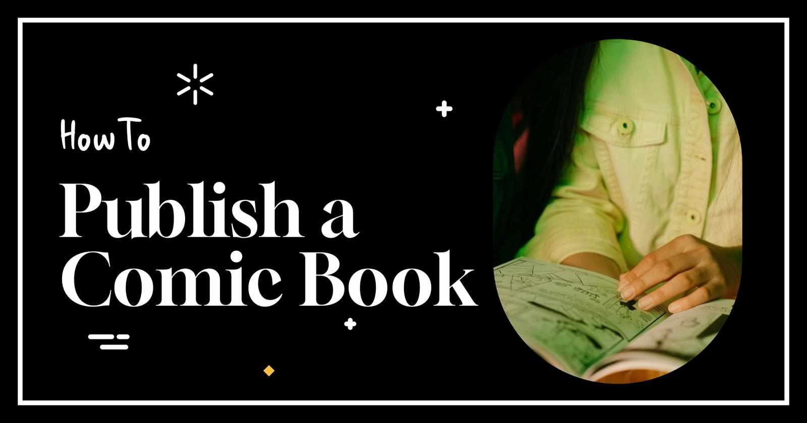 How to Publish a Comic Book - Step-by-Step Blueprint
