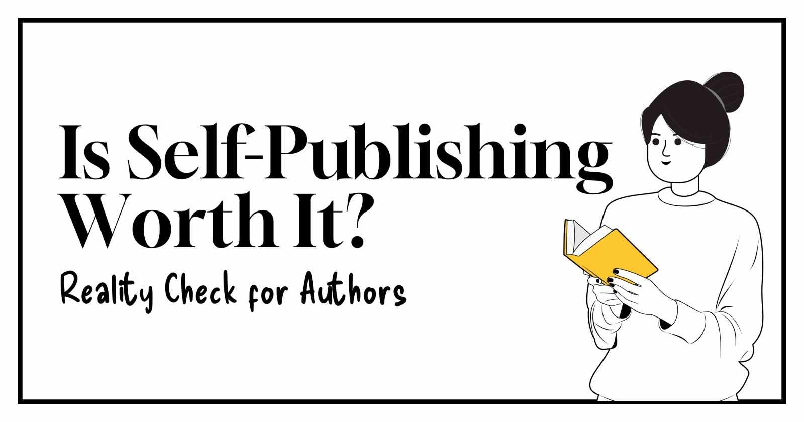 Is Self-Publishing Worth It? Reality Check for Authors