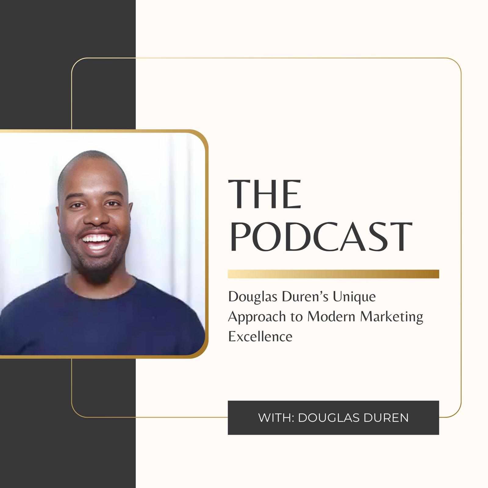 Douglas Duren’s Unique Approach to Modern Marketing Excellence