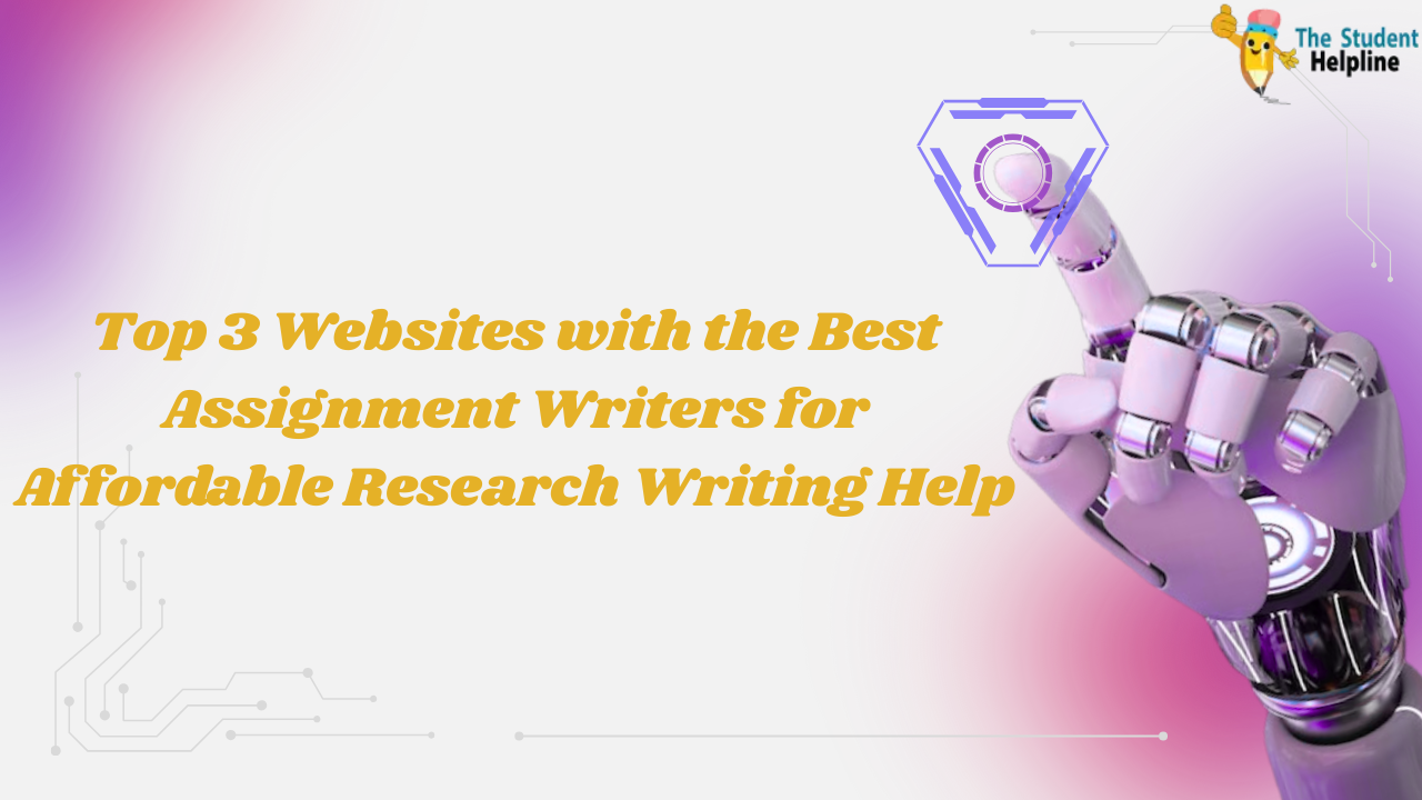 Top 3 Websites with the Best Assignment Writers for Affordable Research Writing Help