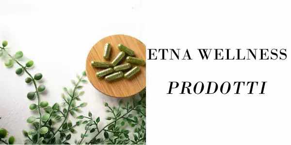 Etna Wellness: Guida Completa ai Prodotti Naturali, Prezzi e Catalogo