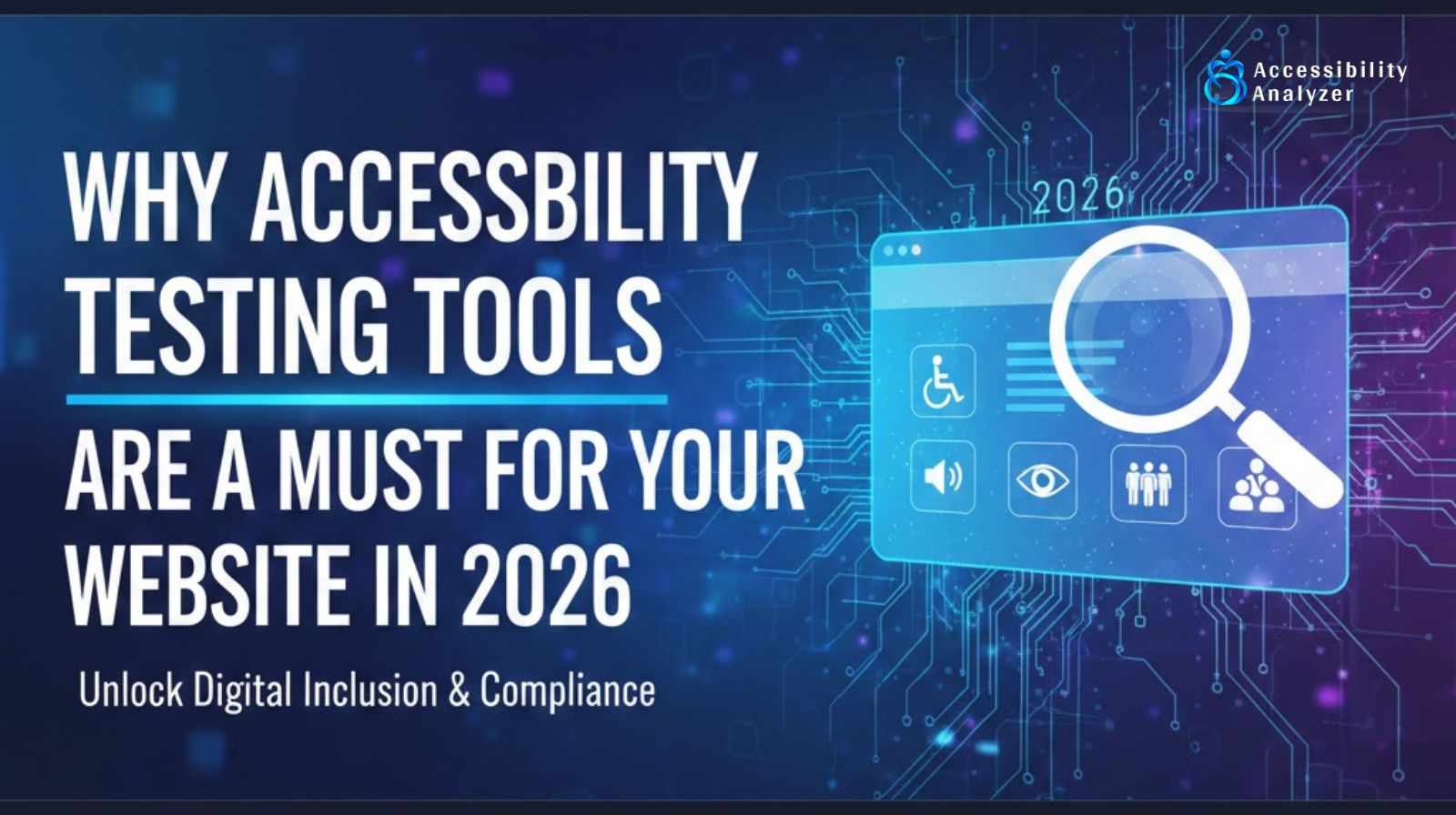 Why Accessibility Testing Tools Are a Must for Your Website in 2026