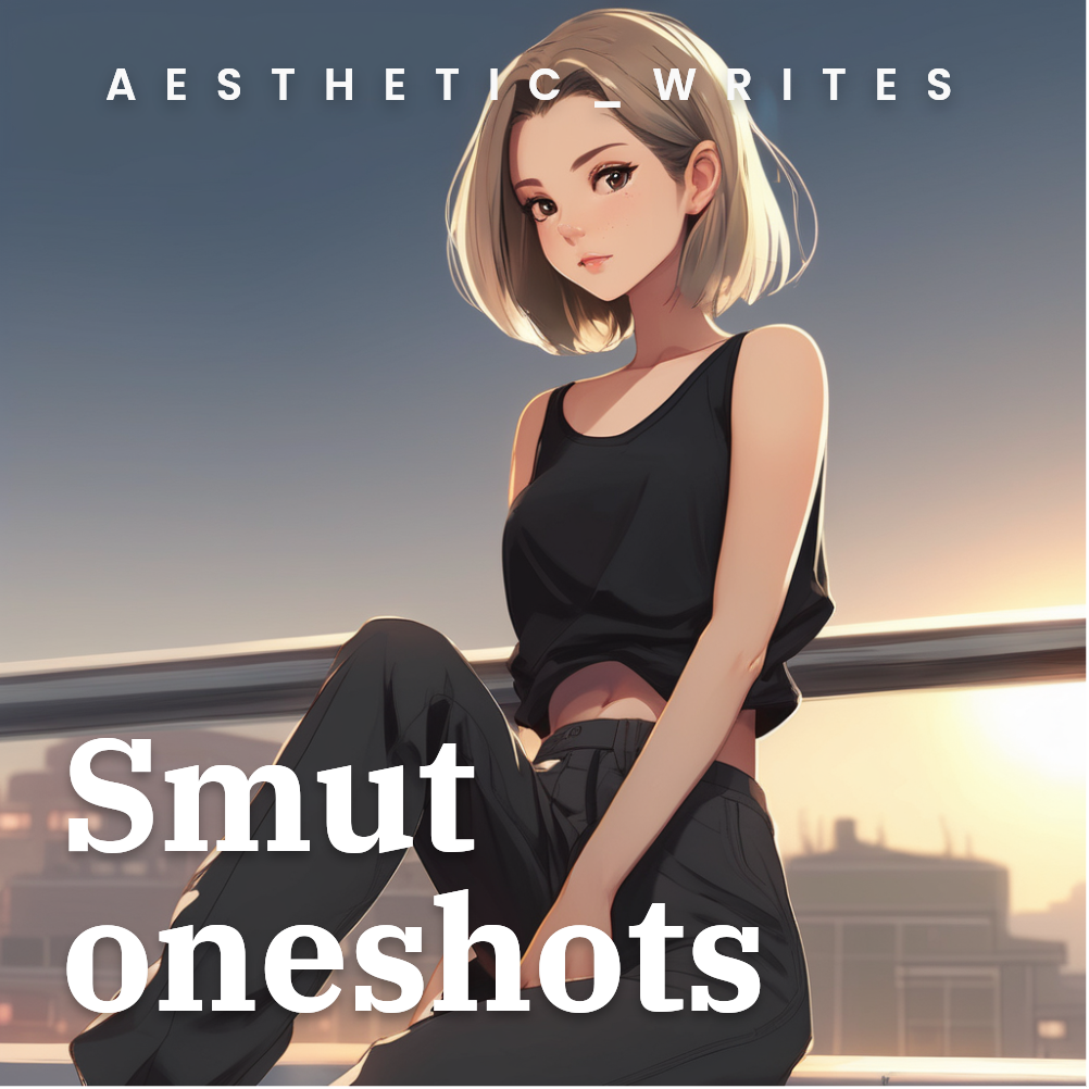 Smut oneshots