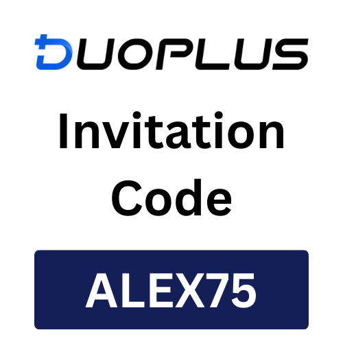 DuoPlus Invitation Code ALEX75 – Get 15% Exclusive Benefits