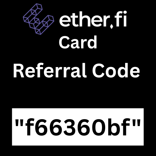 Ether fi Card Referral Code "f66360bf" Get Up to 5% Cashback On Every Trancations