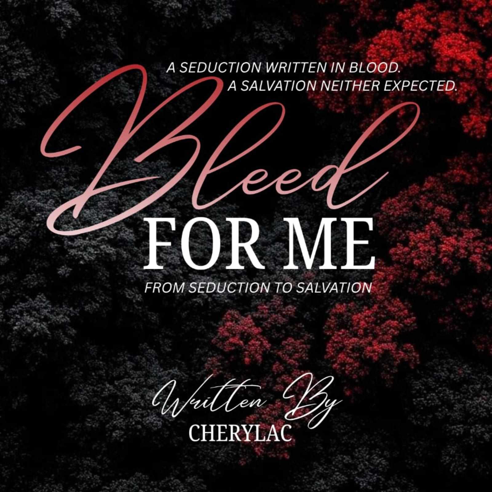 Bleed For Me | 18+