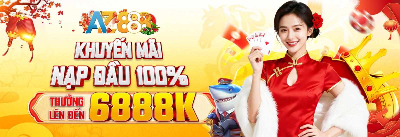 Nạp Đầu Thưởng 100% Tới 6.888.000 VNĐ (Đá Gà - Sòng Bài - Thể Thao)