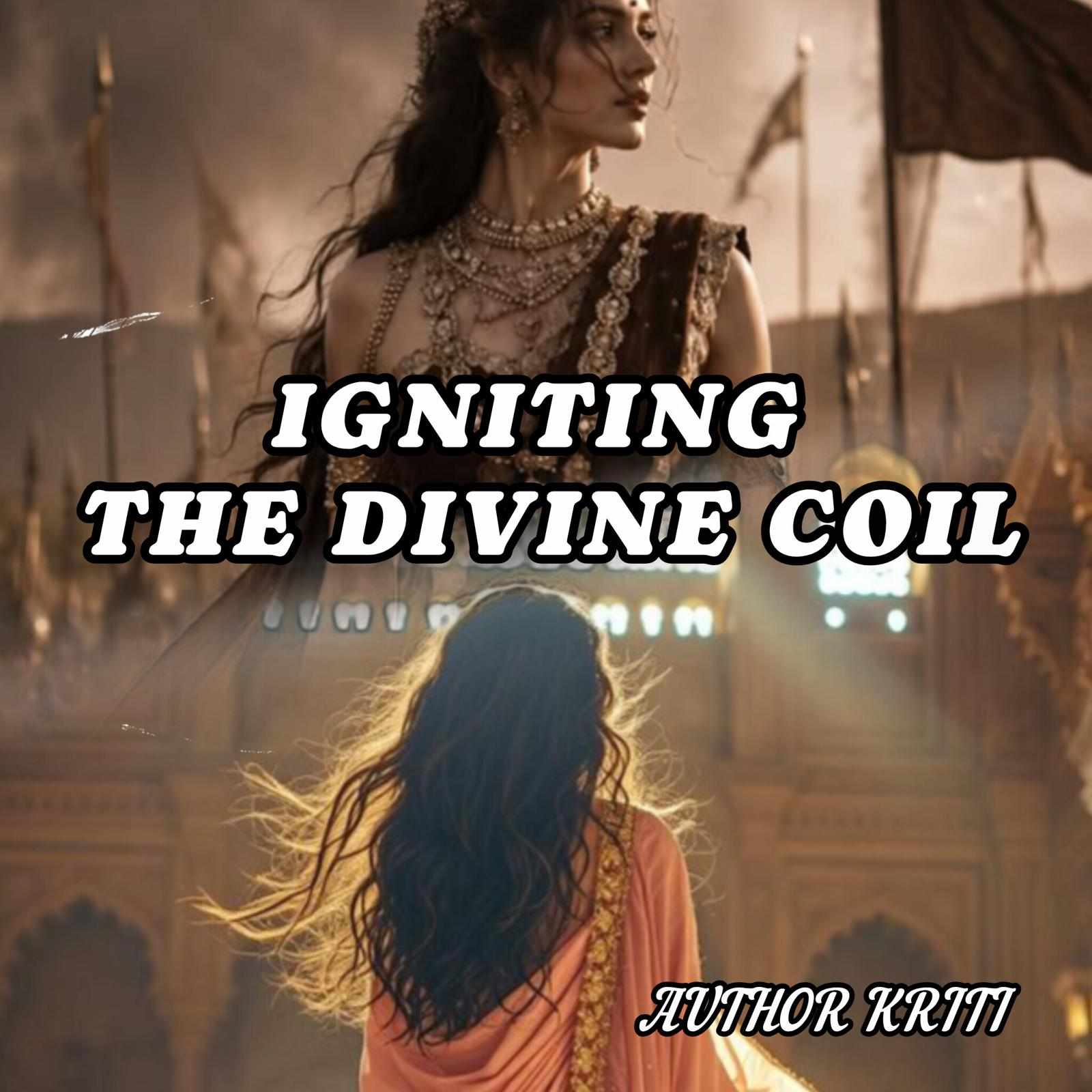 Igniting The Divine coil