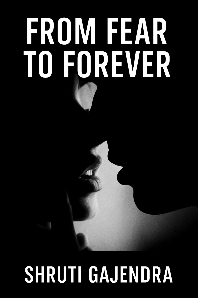 FROM FEAR TO FOREVER (COMPLETED ✅)