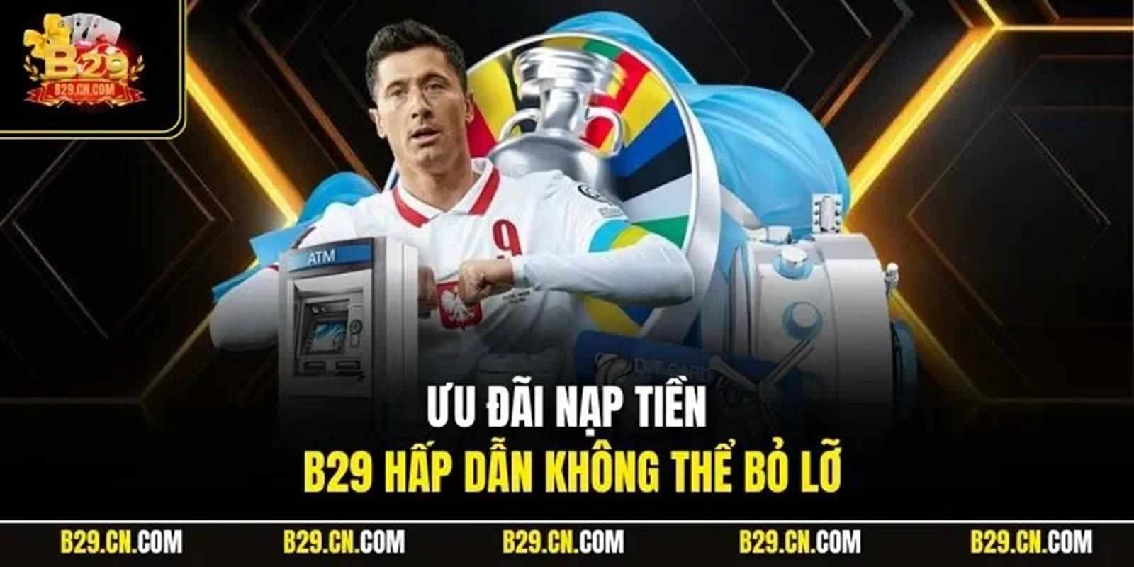 Hướng dẫn nạp tiền B29 dành cho người mới bắt đầu