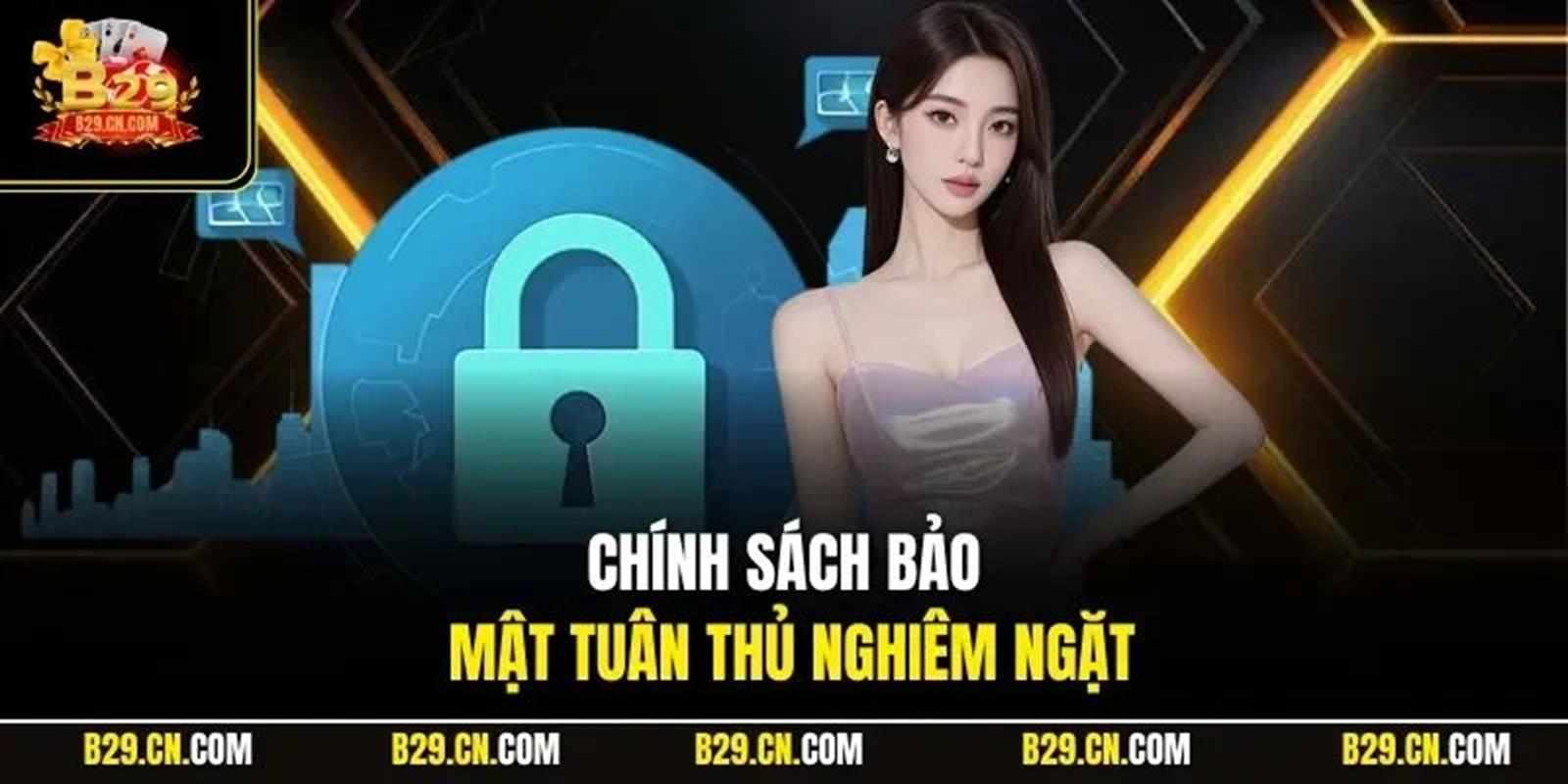 Những lợi ích khi tuân thủ Chính sách bảo mật B29