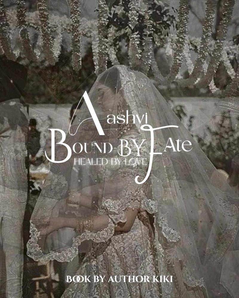 Aashvi -Bound by fate Healed by love