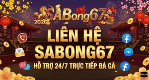 Liên Hệ SABONG67 - Hỗ Trợ Khách Hàng 24/7 Khi Xem Trực Tiếp Đá Gà