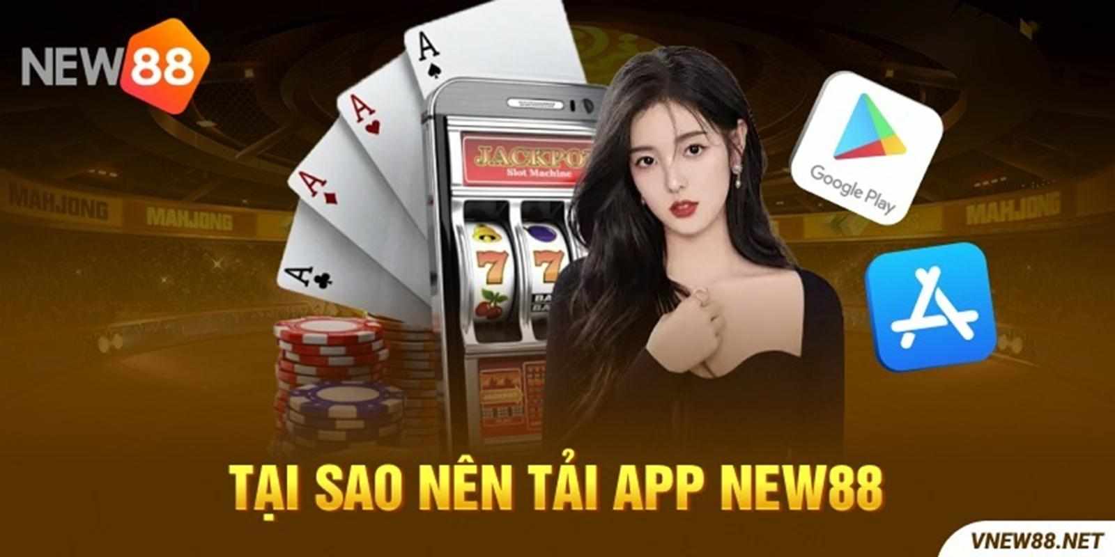 Hướng dẫn và lợi ích khi Tải app New88 trên điện thoại
