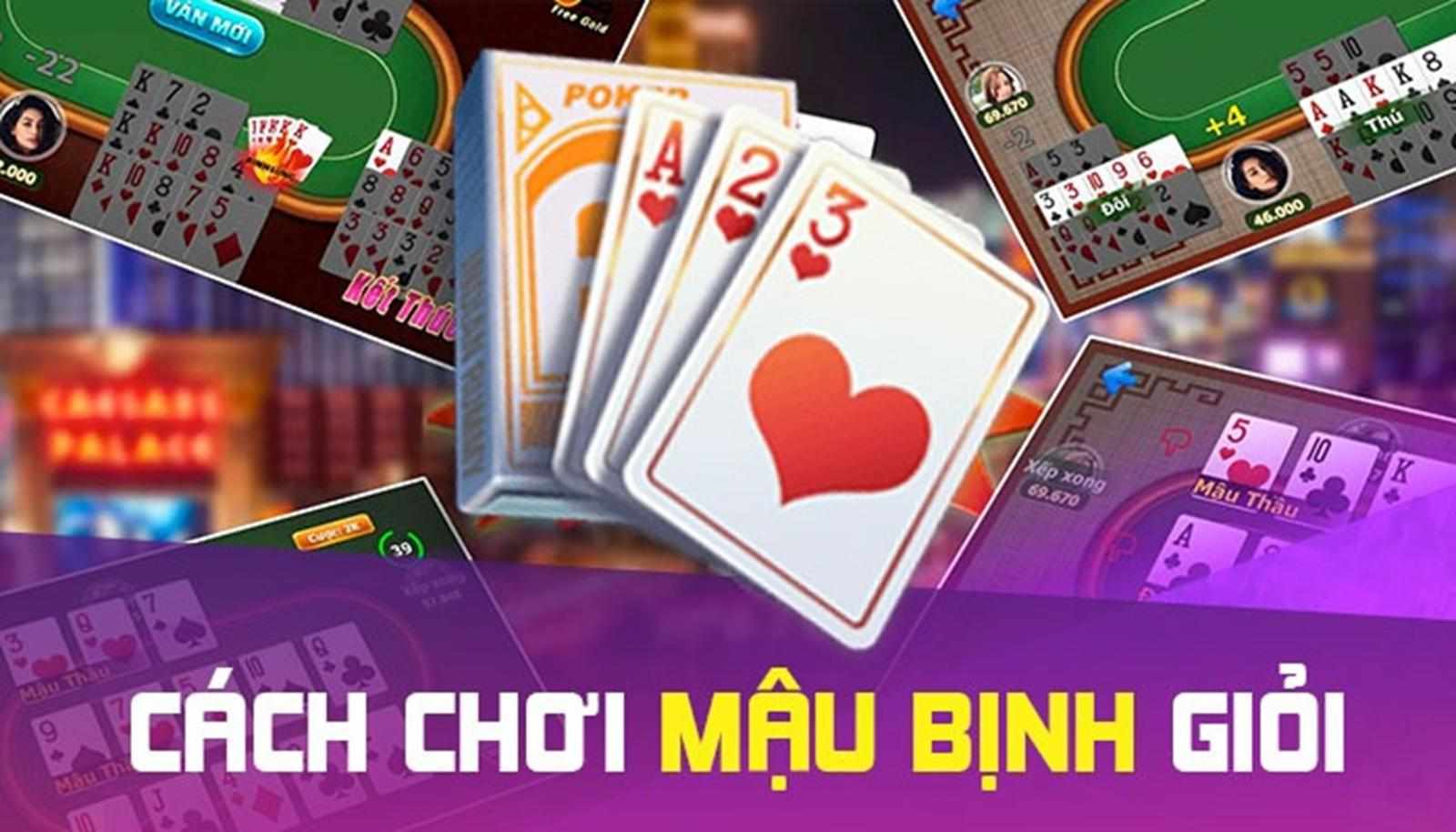 Những kinh nghiệm giúp chơi Mậu Binh hiệu quả hơn