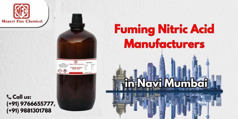 Fuming Nitric Acid Manufacturers in Navi Mumbai By Maruti Fine Chemicals