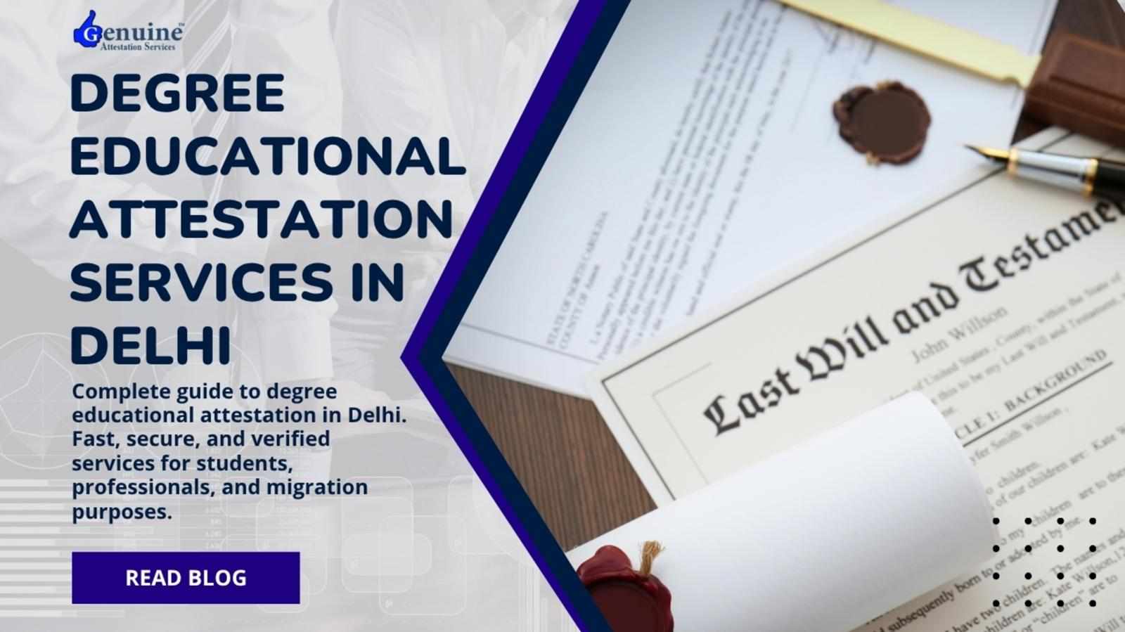Degree Educational Attestation Services in Delhi | #1 Degree Educational Services
