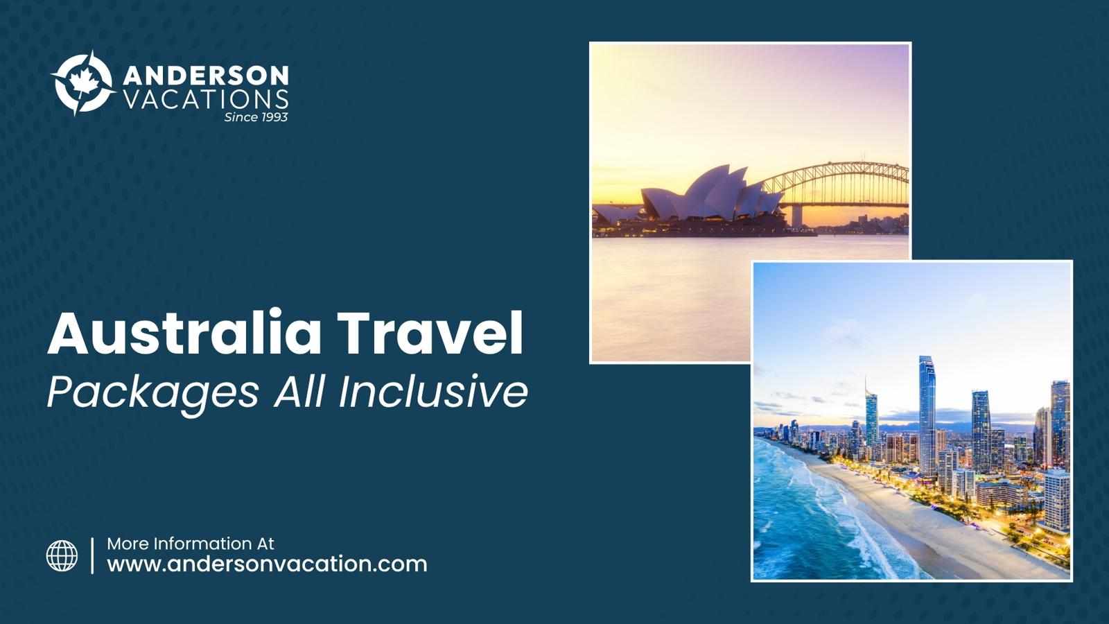 Australia Travel Packages All Inclusive – Explore Australia with Ease