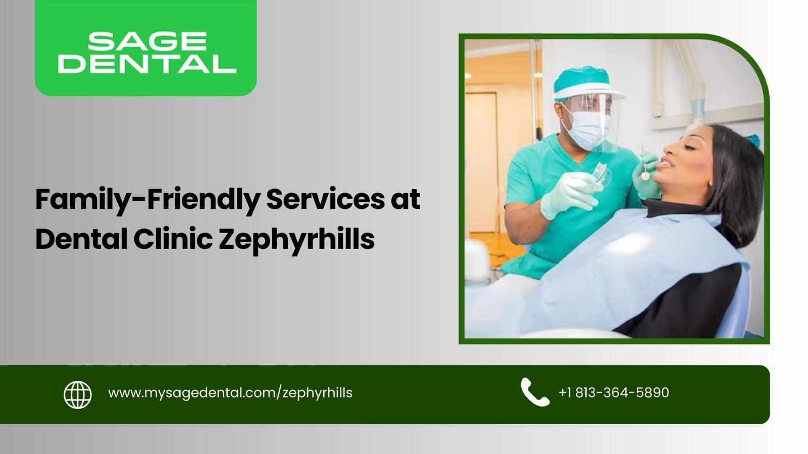 Family-Friendly Services at Dental Clinic Zephyrhills