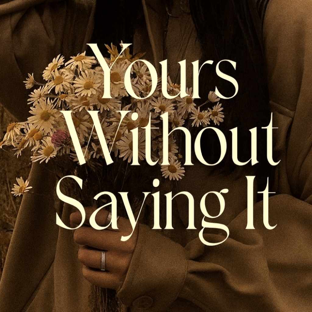Yours without saying it