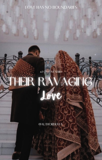 THEIR RAVAGING LOVE