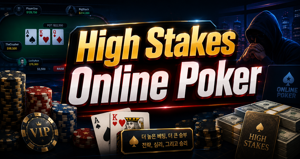 High Stakes Online Poker