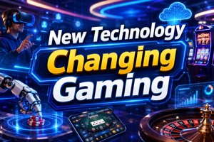 New Technology Changing Gaming
