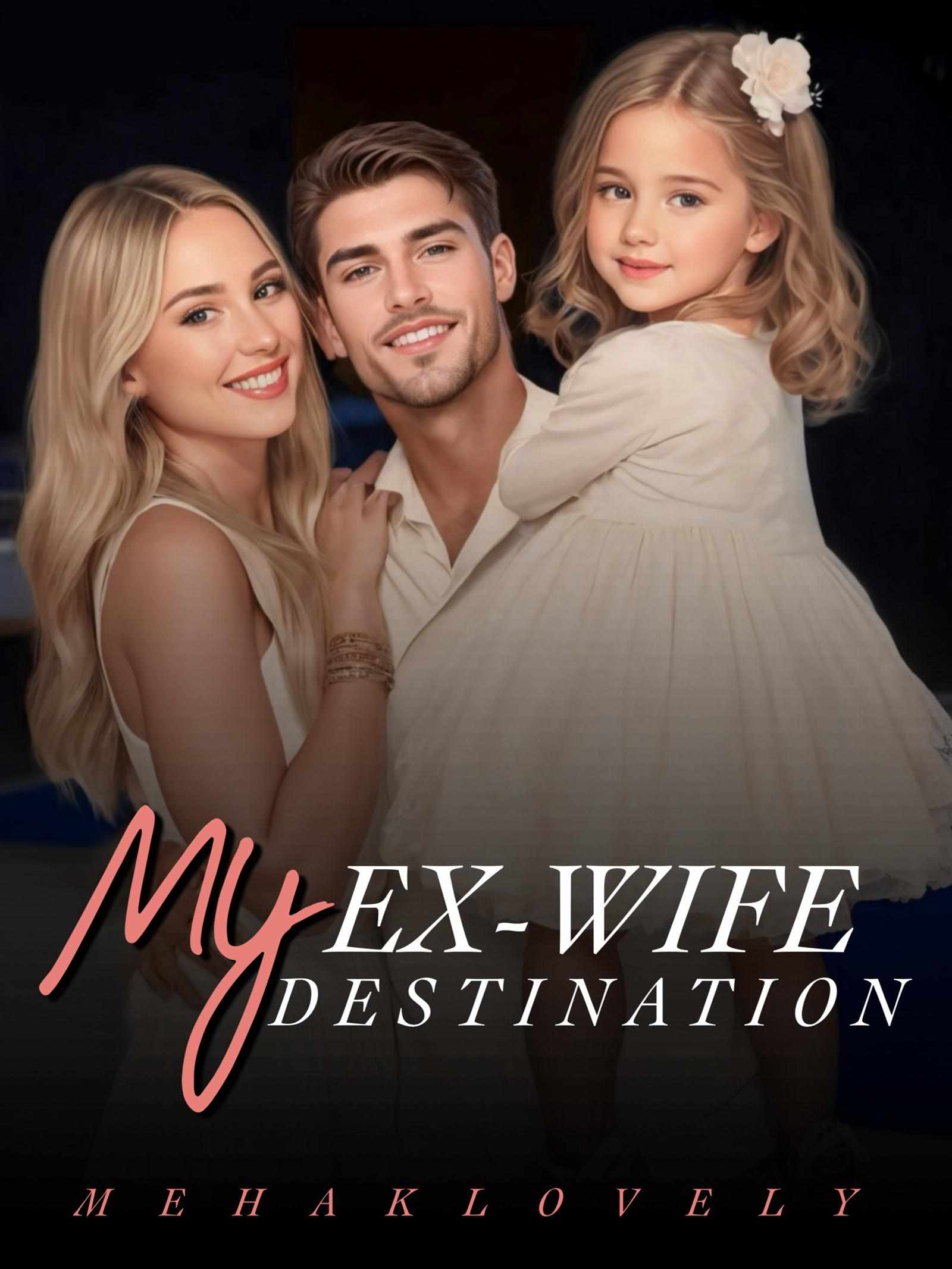 My Ex-wife, My Destination