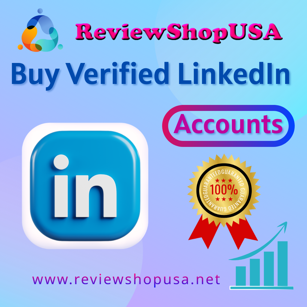 Buy Verified LinkedIn Accounts Aged, and New Full Guide