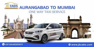 Aurangabad to Mumbai One Way Taxi Service – Comfortable Travel with JB Cabs