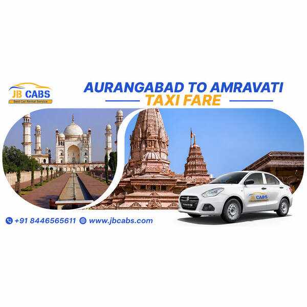 Aurangabad to Amravati Taxi Fare: Complete Travel Cost Guide, Booking Tips & Route Information