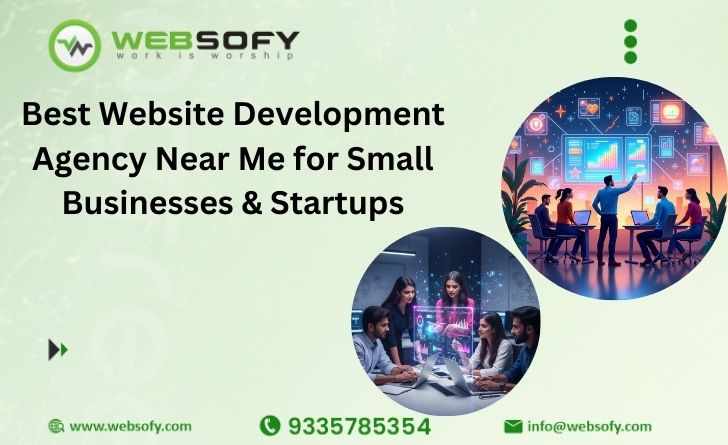 Best Website Development Agency Near Me for Small Businesses & Startups
