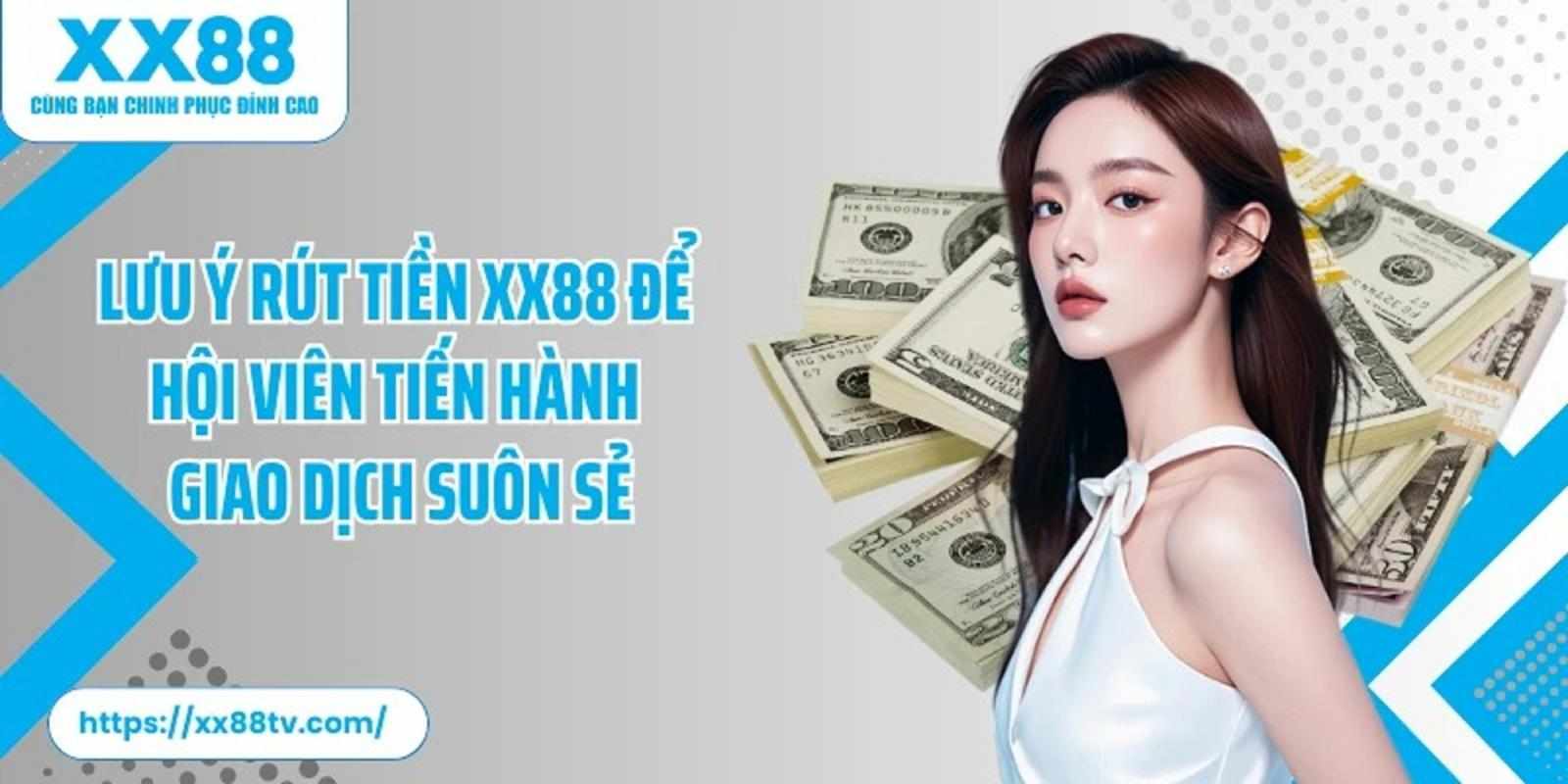 Những điều cần biết khi thực hiện rút tiền XX88