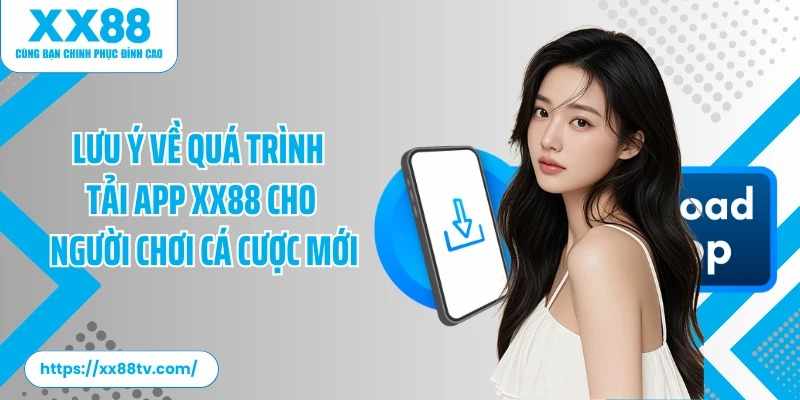 Lý do nên Tải app XX88 để trải nghiệm giải trí trọn vẹn