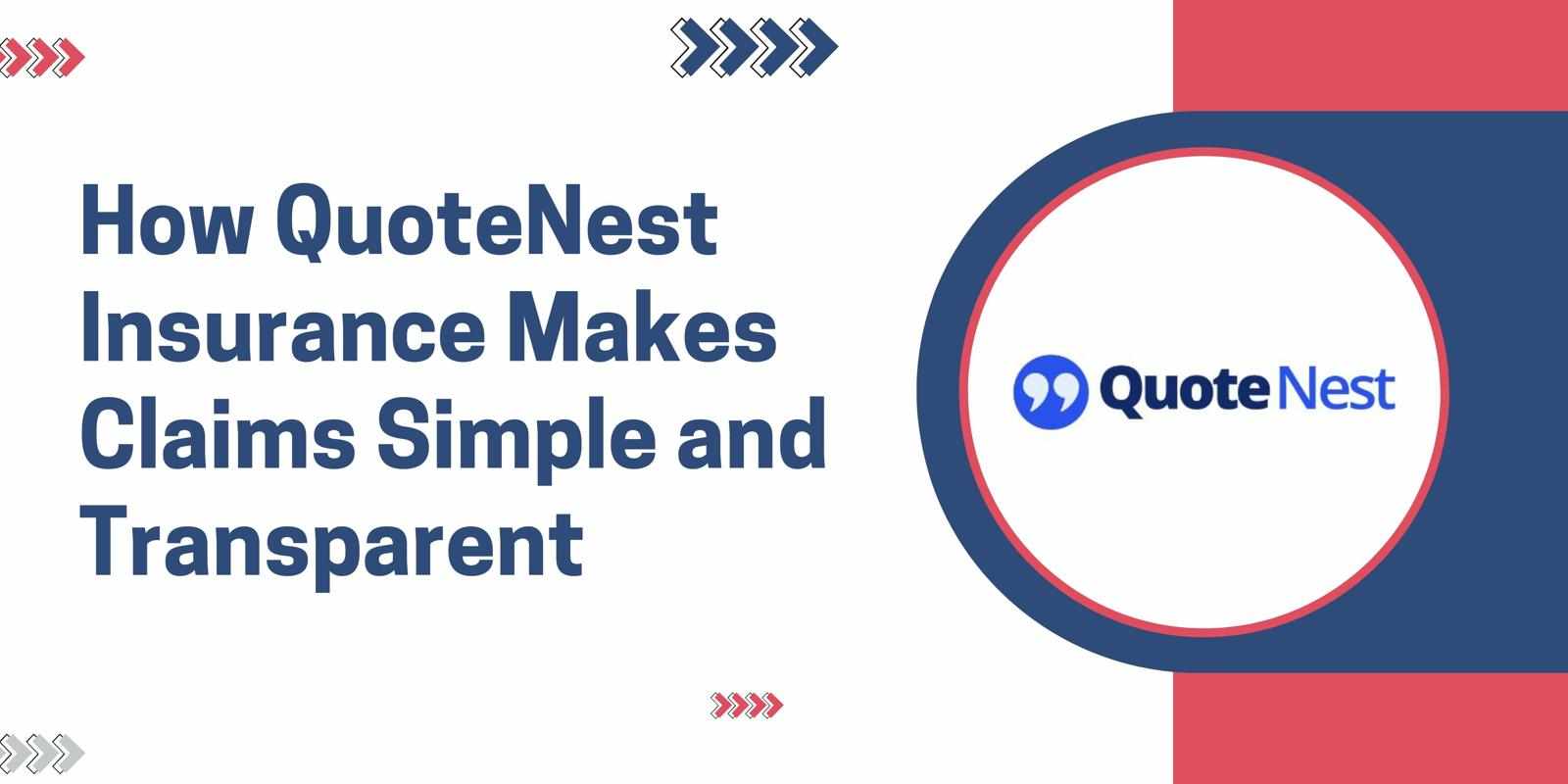 How QuoteNest Insurance Makes Claims Simple and Transparent