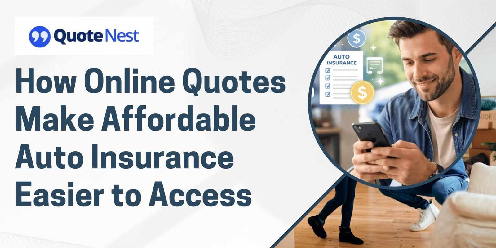How Online Quotes Make Affordable Auto Insurance Easier to Access