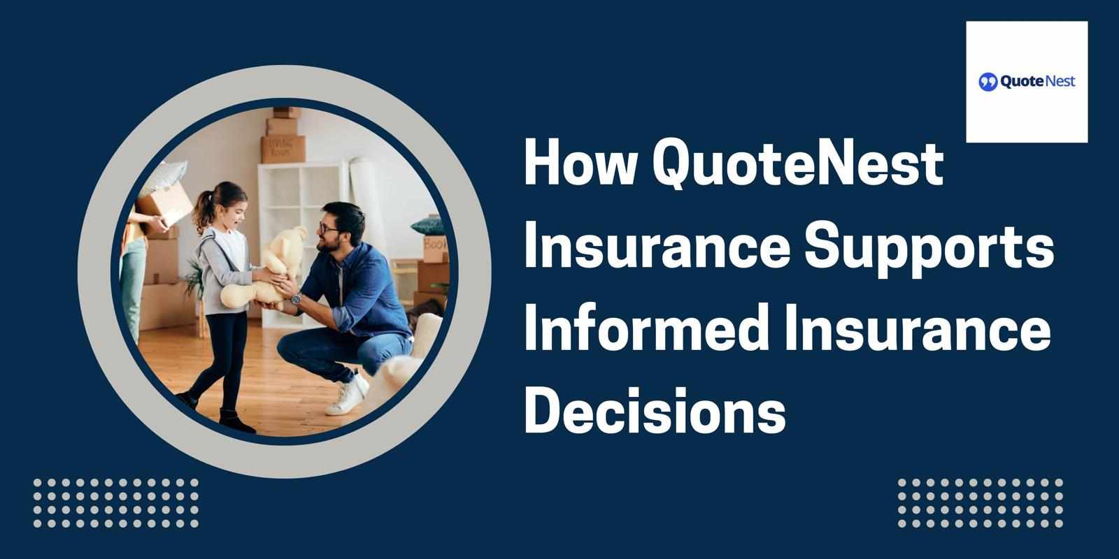 How QuoteNest Insurance Supports Informed Insurance Decisions