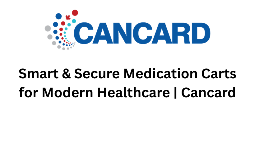 Smart & Secure Medication Carts for Modern Healthcare | Cancard