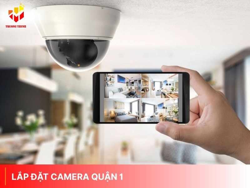Lắp đặt camera tại quận 1 GIÁ RẺ uy tín
