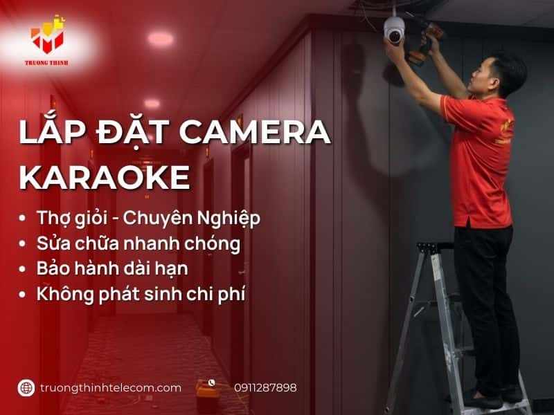Lắp đặt came karaoke GIÁ TỐT an toàn