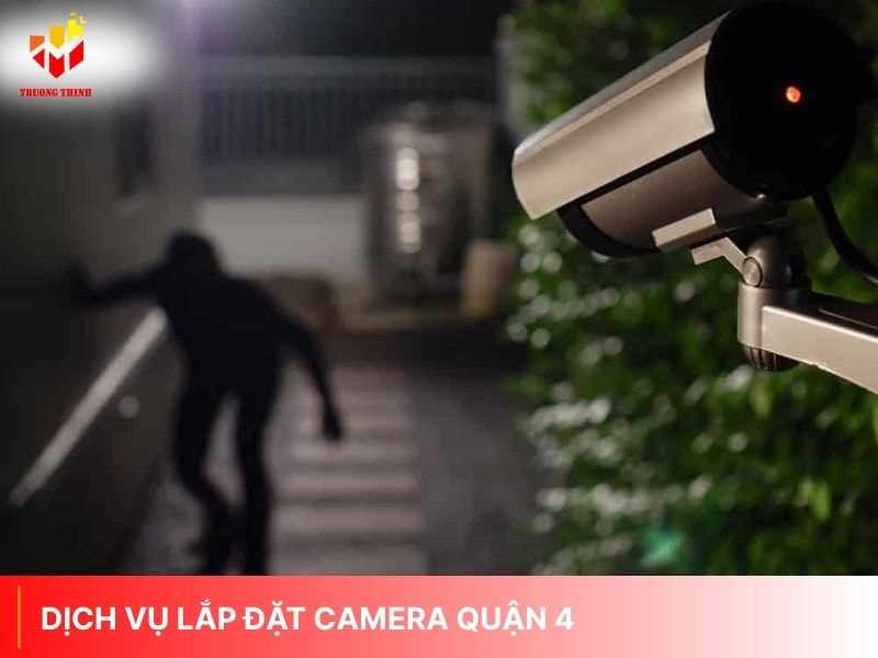 Dịch vụ lắp đặt camera giám sát quận 4 GIÁ TỐT an toàn