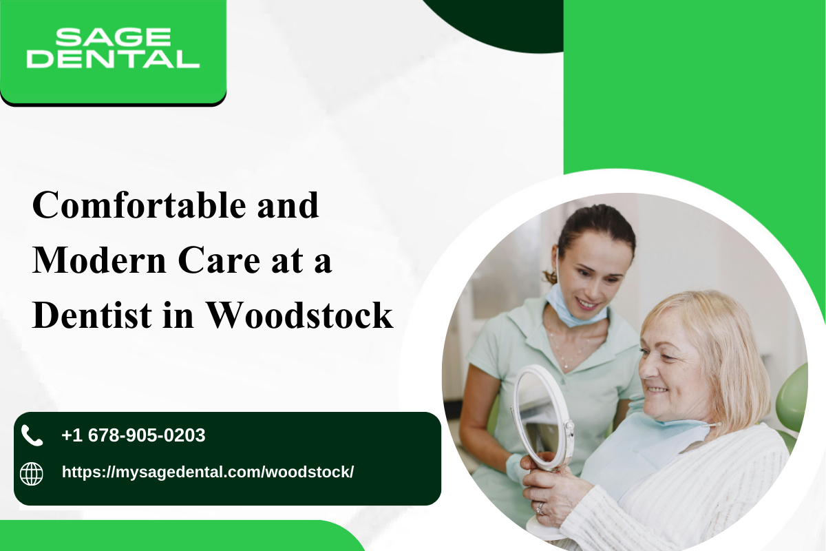 Comfortable and Modern Care at a Dentist in Woodstock