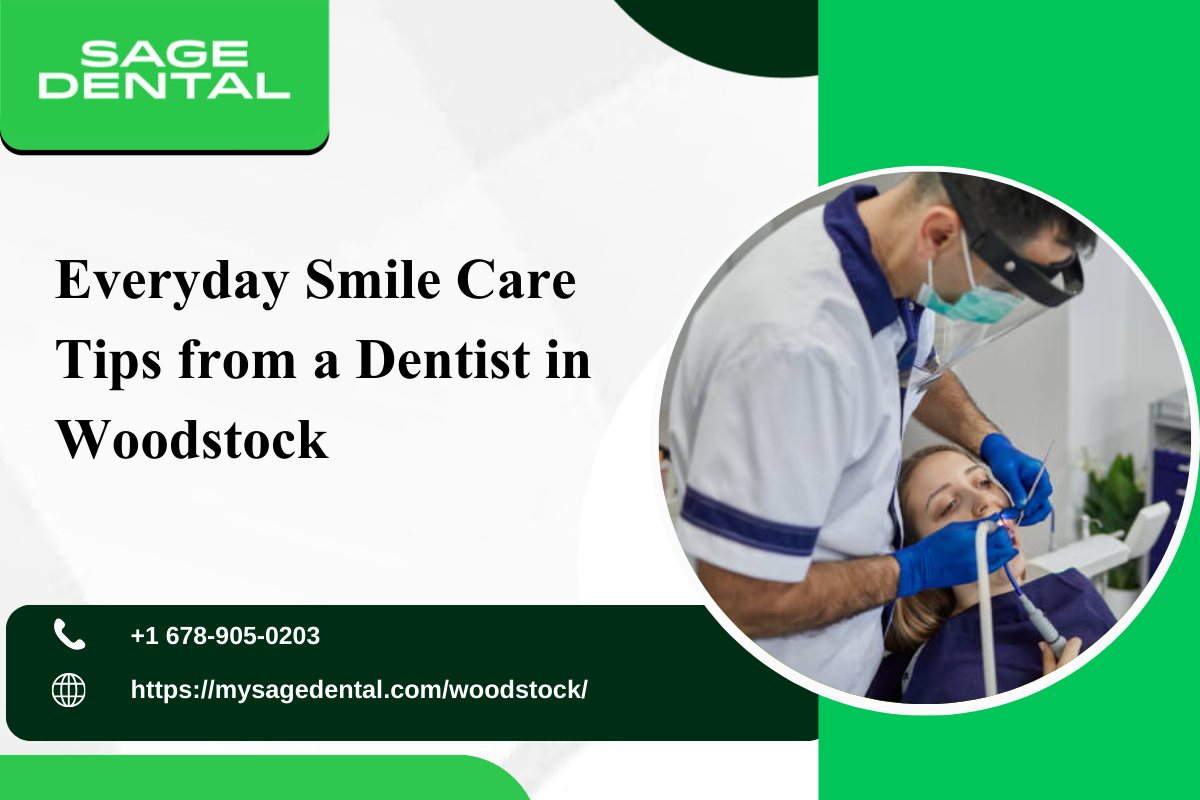 Everyday Smile Care Tips from a Dentist in Woodstock