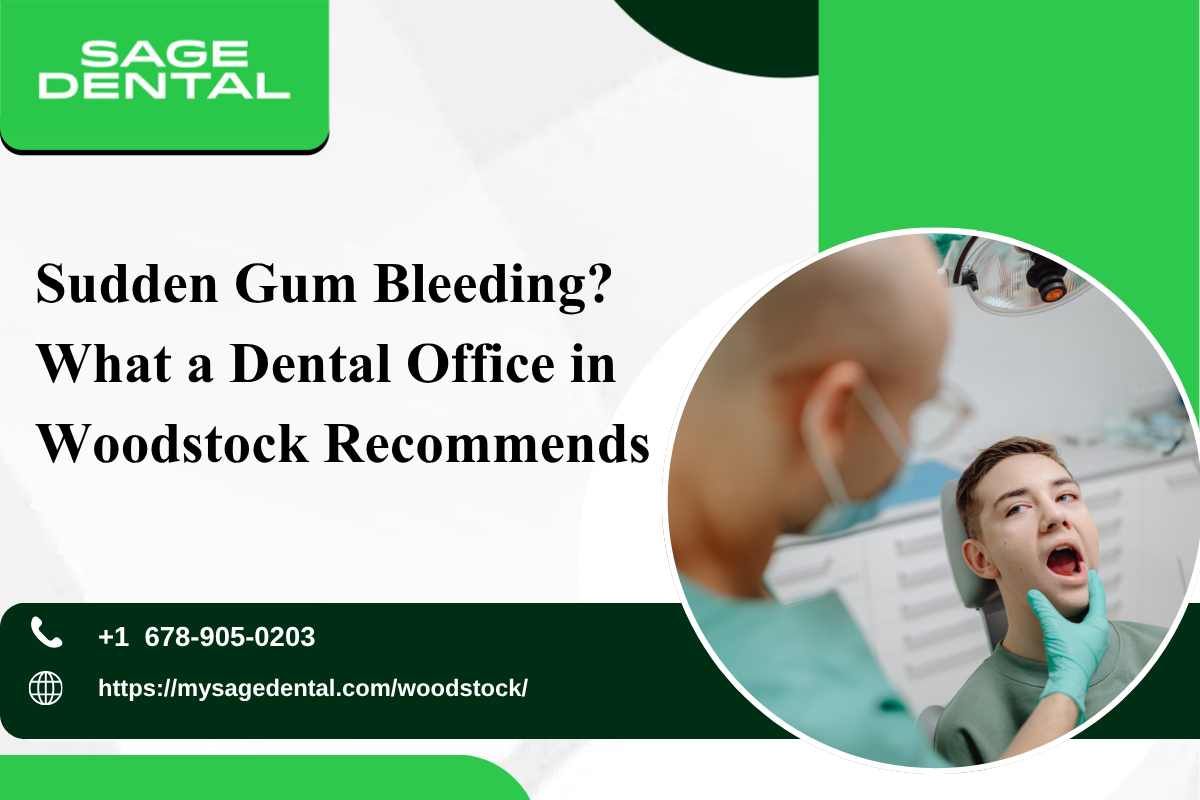 Sudden Gum Bleeding? What a Dental Office in Woodstock Recommends
