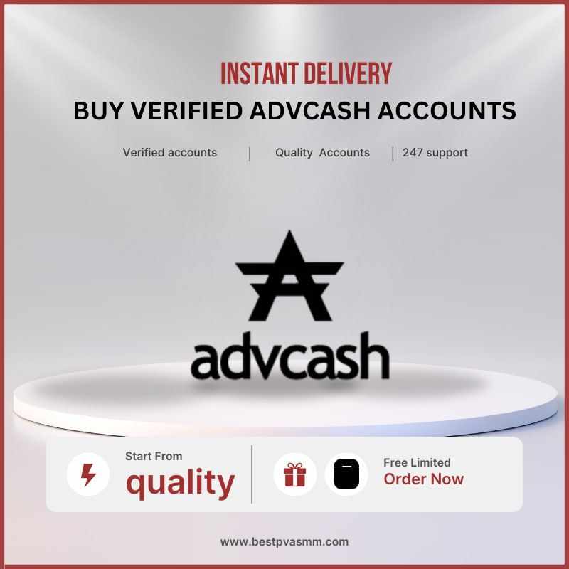 How To Buy Verified AdvCash Accounts Safely In This Year