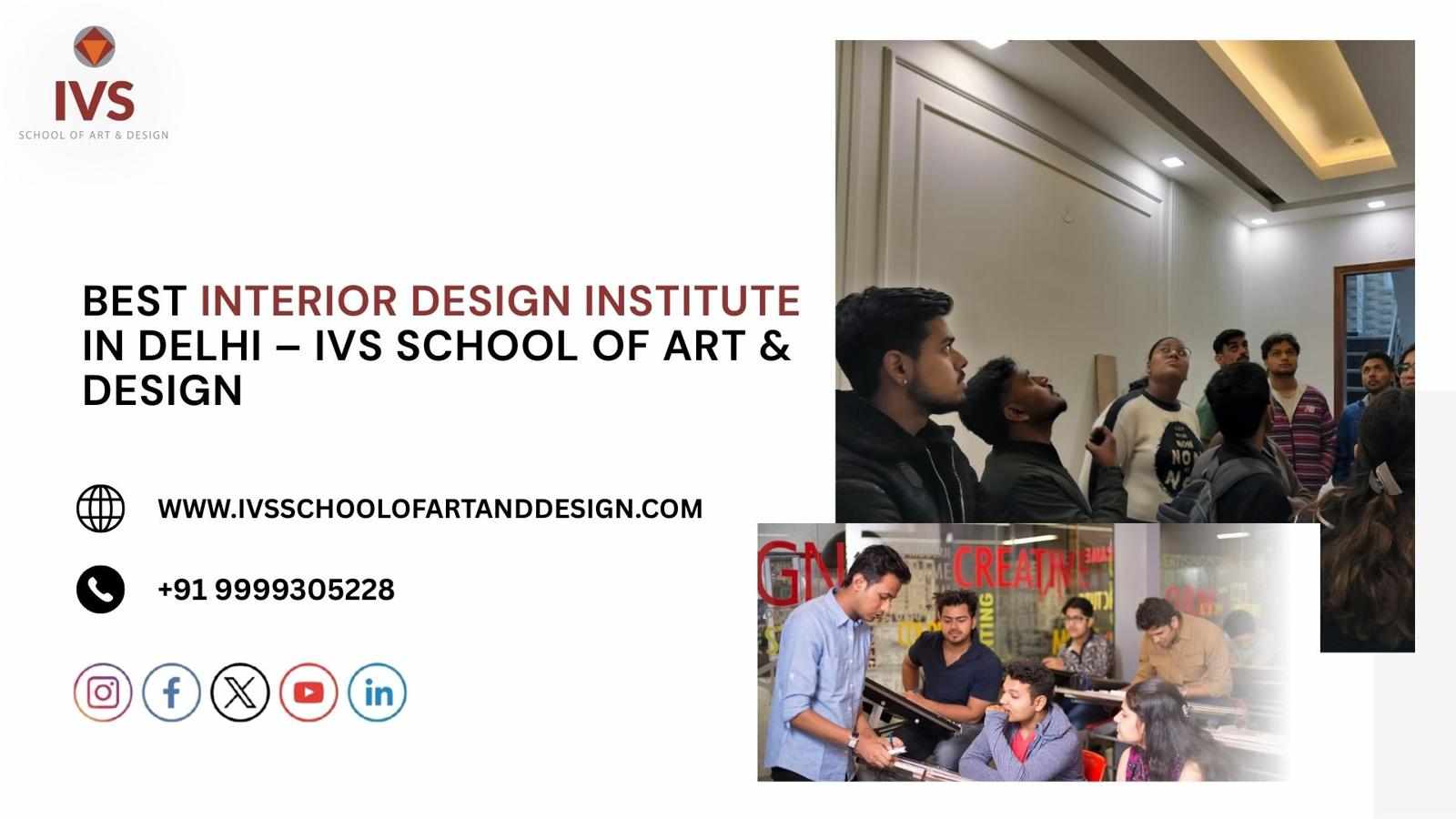 Best Interior Design Institute in Delhi – IVS School of Art & Design
