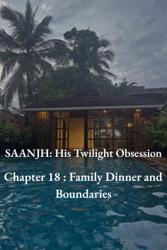 Chapter 18 : Family Dinner and Boundaries